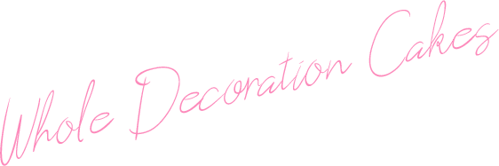 Whole Decoration Cakes